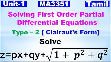 Partial Differential Equations| Solving first Order PDE|Clairaut