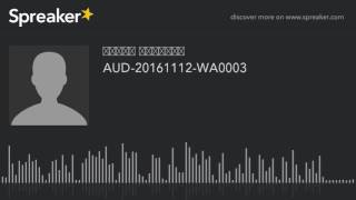 AUD-20161112-WA0003 (made with Spreaker)