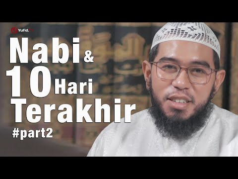 ceramah-singkat:-nabi-&-10-hari-terakhir-(part2)---ustadz-muhammad-nuzul-dzikri,-lc.