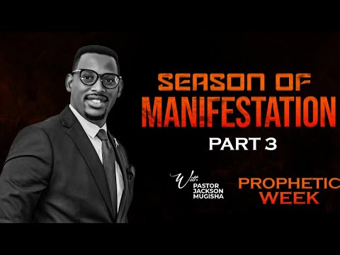 SEASON OF MANIFESTATION PART 3 With PASTOR JACKSON MUZIGURA
