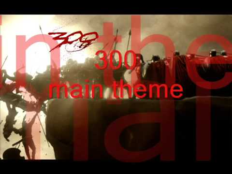 300 main theme song-just like you imagine