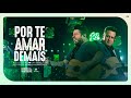 Bruno & Marrone - Por Te Amar Demais (Clipe Oficial)