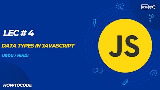 Lec 4# JavaScript Data Types Demystified: Exploring the Fundamentals of Variables and Values