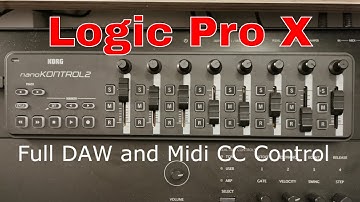 How to setup the Korg NanoKontrol 2 in Logic Pro X for Full DAW and Midi CC Control
