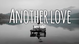 Tom odel - Another love ( Lyrics)