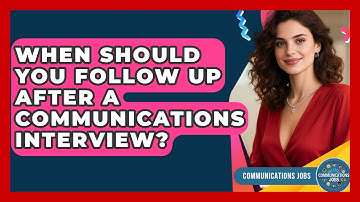 When Should You Follow Up After A Communications Interview? - Communications Jobs