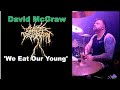 David mcgraw   cattle decapitation  we eat our young