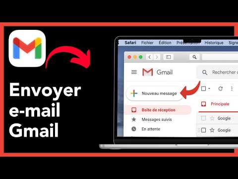 Comment envoyer un e-mail avec Gmail (Guide complet)