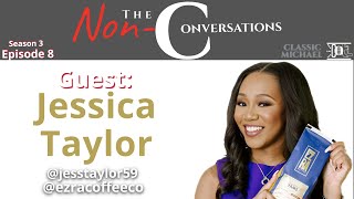 Jessica Taylor • The Non-Conversations • S3 - E8