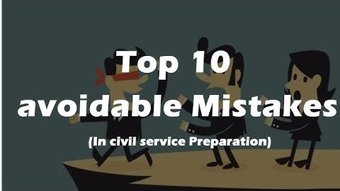 10 Common mistakes made by upsc aspirants during preparation || top 10 avoidable mistakes ||
