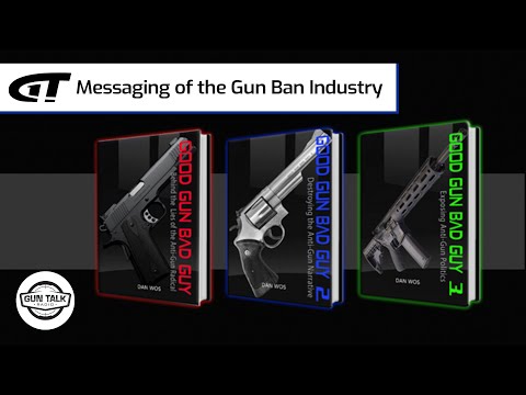 Messaging of the Gun Ban Industry | Gun Talk Radio