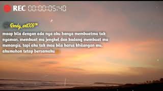 Story' wa galau . Maafkan aku terlalu egois..😭