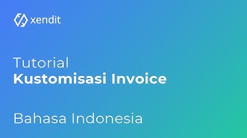 [Tutorial_ID] Memkustomisasi tampilan invoice dengan dashboard Xendit