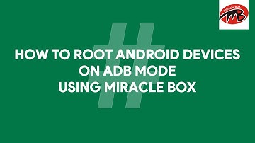 How To Root Android Devices on ADB Mode Using Miracle Box - [romshillzz]