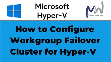 48. Configure Workgroup Failover Cluster for Hyper-V | PART-2