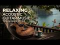 Relaxing Acoustic Guitar Music | Cozy Morning Coffee Vibes and Chill Fingerstyle Melodies