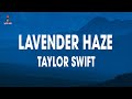 Taylor swift  lavender haze lyrics