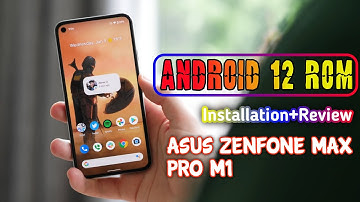 Android 12 Rom | Installation+REVIEW | Asus Zenfone Max Pro M1