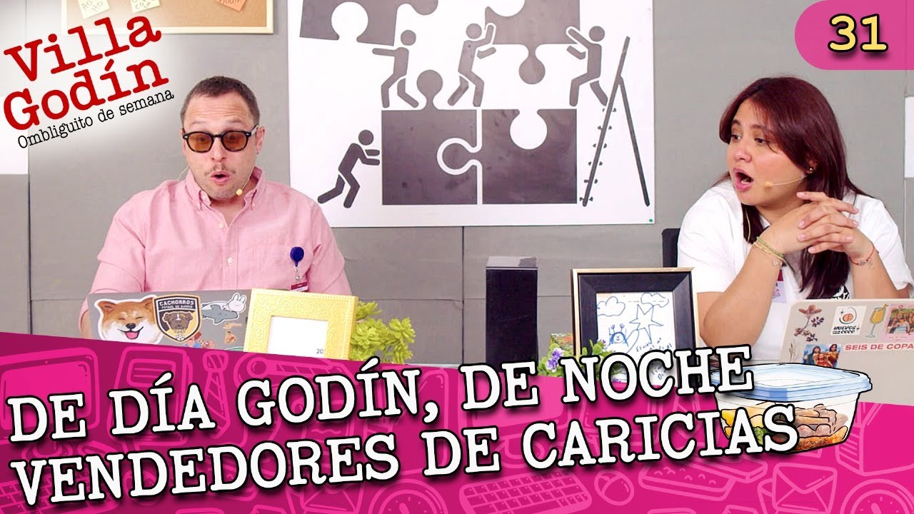 EP.31 I DE DÍA GODÍN, DE NOCHE VENDEDORA DE CARICIAS
