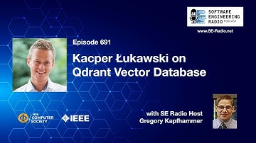 SE Radio 691: Kacper Łukawski on Qdrant Vector Database