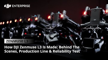 How DJI Zenmuse L3 Is Made: Behind The Scenes, Production Line and Reliability Test