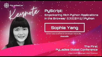 PyScript: Empowering Rich Python Applications in the Browser 在浏览器中运行Python - Sophia Yang (CN)