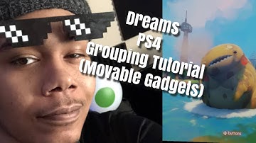 Dreams Ps4 Tutorial How To Make Moveable Gadget (Sculpture Object Grouping Tutorial)