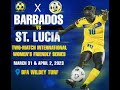 Womens  friendly  barbados vs st lucia game 1