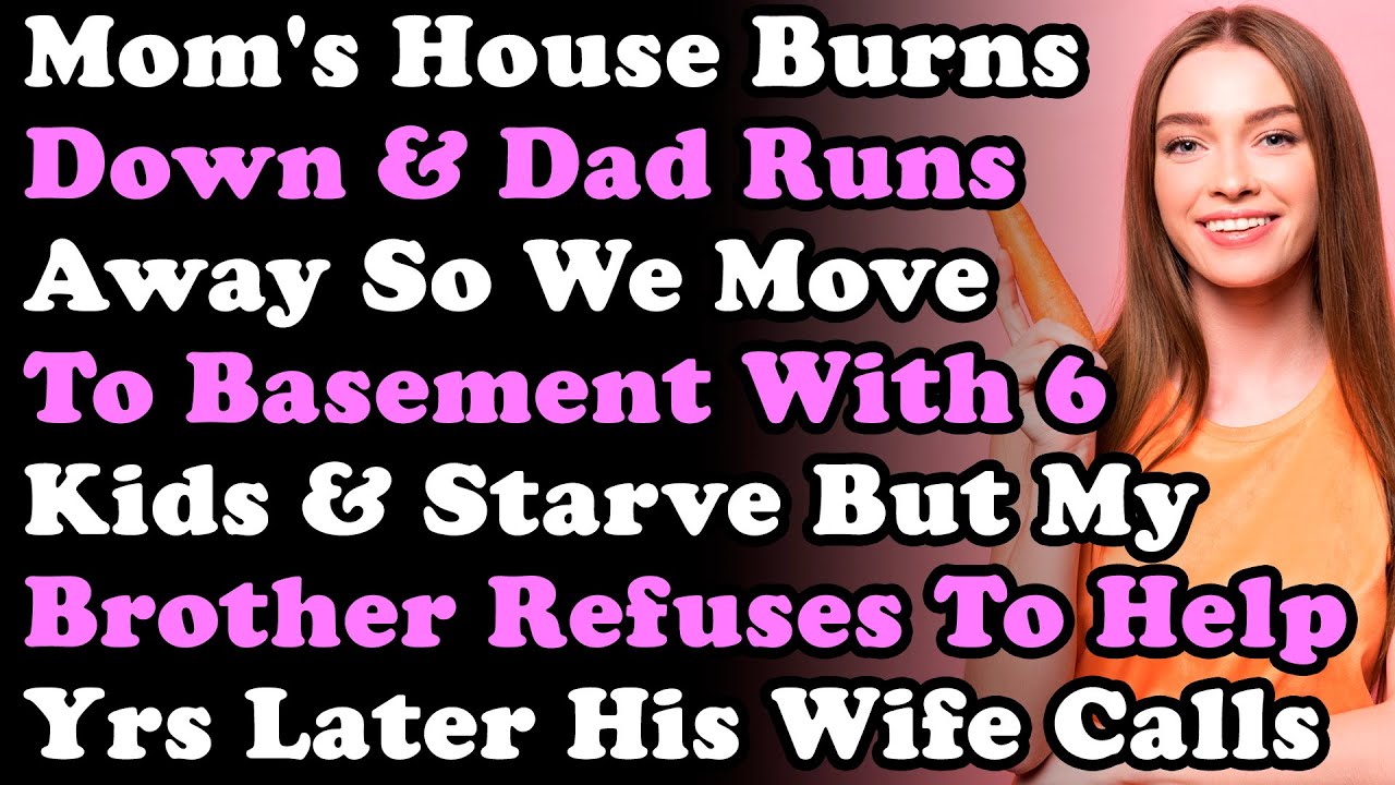Mom's House Burns Down & Dad Runs Away So We Move To Basement With 6 Kids & Starve But My Brother...