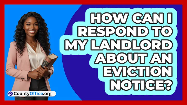 How Can I Respond To My Landlord About An Eviction Notice?