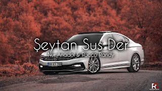 Nur Anadol, Ufuk Kaplan, Rocco Randy - Şeytan Sus Der