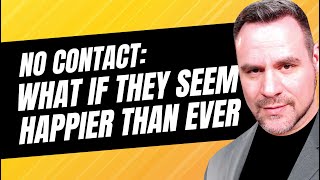 No Contact: What if They Seem Happier Than Ever | STEP BY STEP Explanied (2025) | Cocah Ken