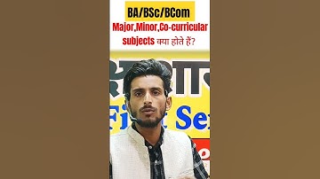 BA/BSc/BCom में Major Minor and co-curricular subjects क्या होतें हैं? #ba #bsc #bcom #major #minor