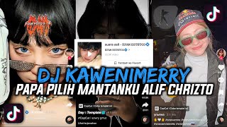 DJ KAWENIMERRY X PAPA PILIH MANTANKU ALIF CHRIZTO SOUND EPAM ESTETOD