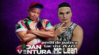 PERFIL DE PATROA (DAN VENTURA MC LEAN AO VIVO 2022)