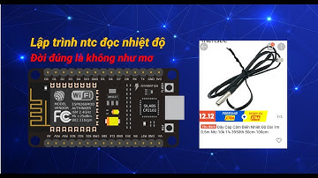 Thử dùng cảm biến nhiệt độ  NTC giao tiếp với esp8266 để đọc nhiệt độ môi trường