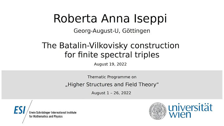 Roberta Anna Iseppi - The Batalin-Vilkovis...  construction for finite spectral triples