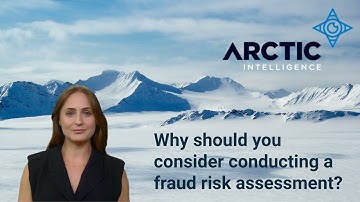 Why should you consider conducting a fraud risk assessment? | Arctic Intelligence