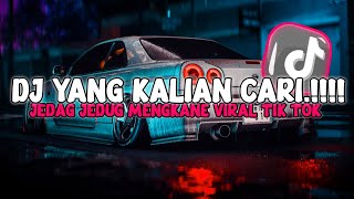 DJ CAMPURAN VIRAL TIK TOK 2023 JEDAG JEDUG FULL BASS TERBARU || YANG KALIAN CARI CARI