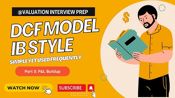 Part 3 - P&L Buildup and Assumptions | A simple DCF Model | Investment Bankers use this frequently