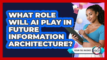 What Role Will AI Play In Future Information Architecture? - Design Tool Unlocked