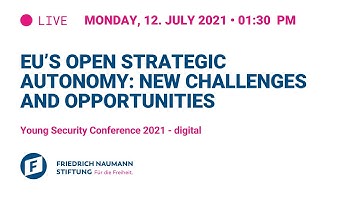 EU’s open strategic autonomy: New challenges and opportunities