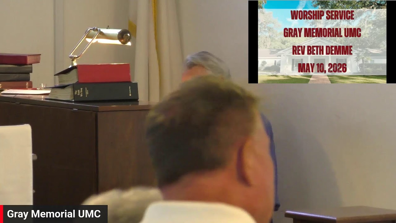05/10/2026 Worship at Gray Memorial UMC in Tallahassee, FL