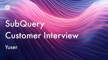 SubQuery Customer Interview - Yuser
