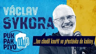 VÁCLAV SÝKORA - ...ten chodil kouřit vo přestávku do kabiny.. | Puk Pak Pivo #133