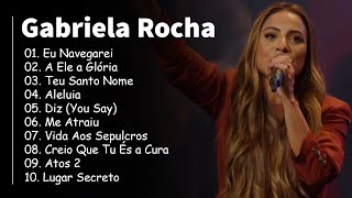 Gabriela Rocha 2024 só AS MELHORES músicas gospel selecionadas Só Louvores DIZ, ME ATRAIU