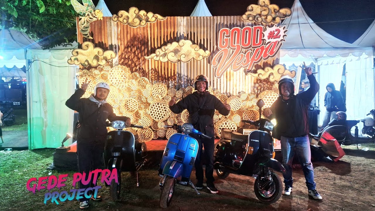 EVENT GOOD VESPA 2025, AJANG BERKUMPUL PARA SCOOTERIST BALI‼️