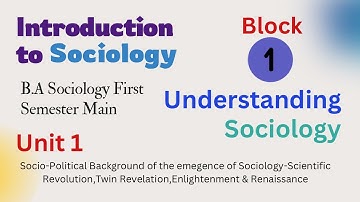Introduction to Sociology|B.A Sociology 1st Semester|Block 1 Understanding Sociology|Unit1|Part 1