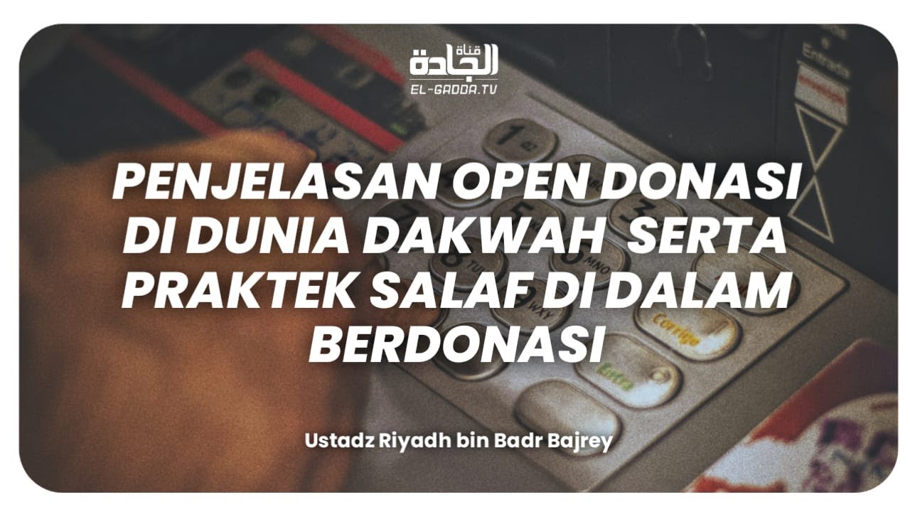 Open Donasi Haram ??  Penjelasan Open Donasi di Dunia Dakwah serta Praktek Salaf di dalam Berdonasi.
