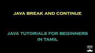 Java Break and Continue - Episode 19 | Java Tutorials for Beginners in Tamil